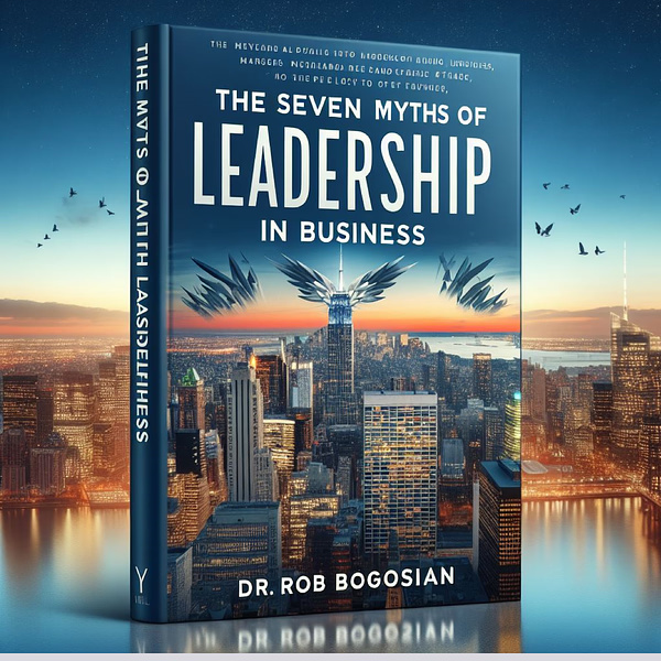 The Seven Myths of Leadership